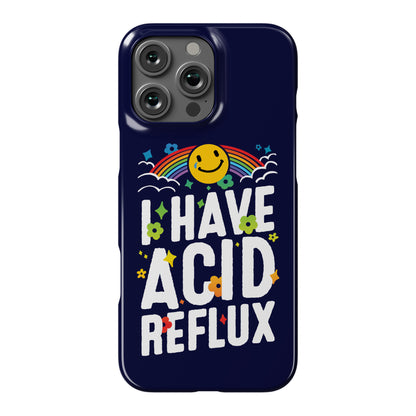 I Have Acid Reflux Phone Case