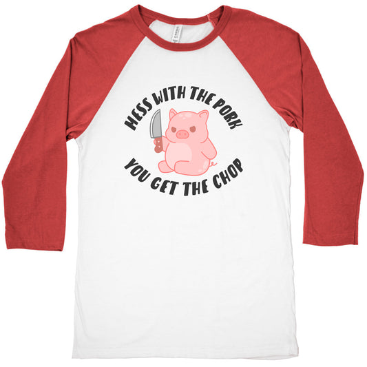 Mess With The Pork You Get The Chop Baseball Tee