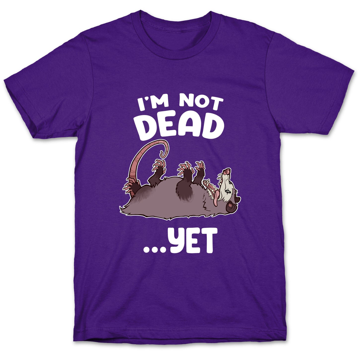 I'm Not Dead... Yet T-Shirt