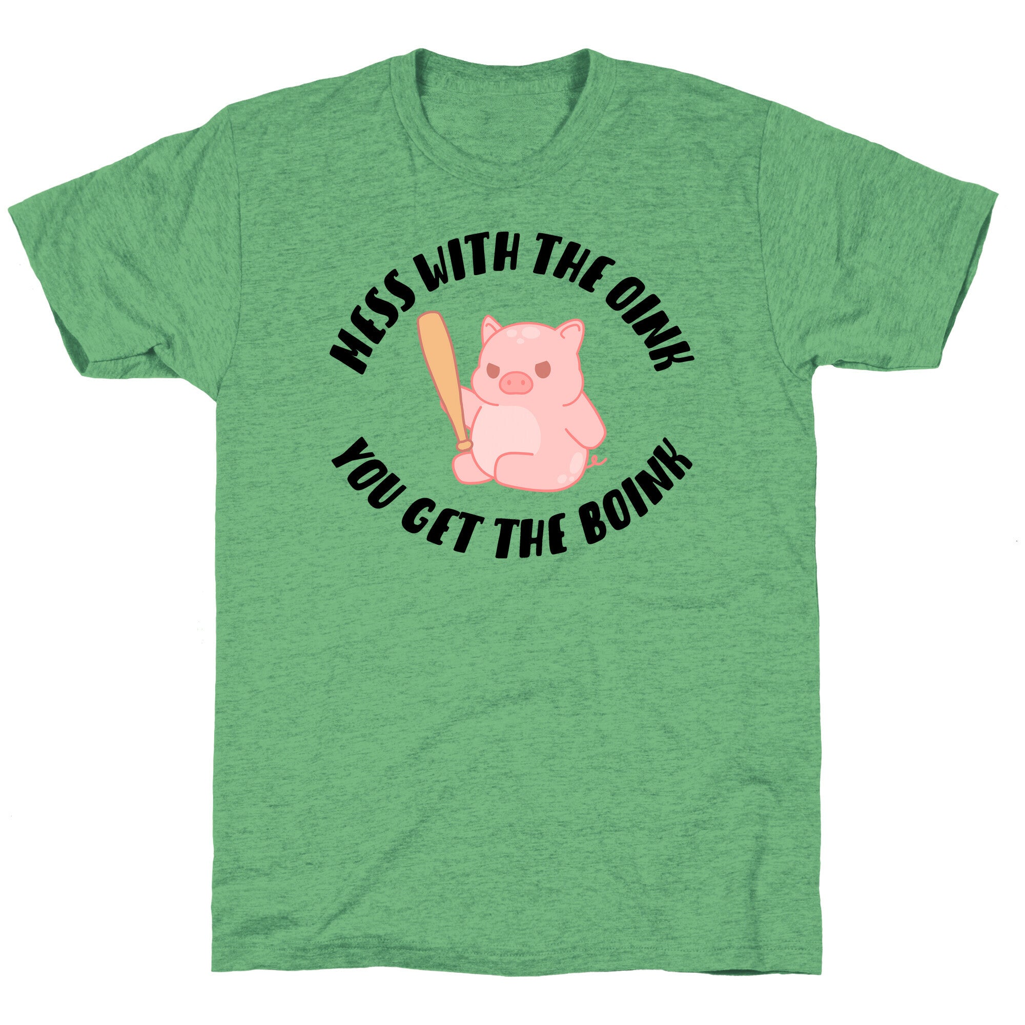 Mess With The Oink You Get The Boink Unisex Triblend Tee
