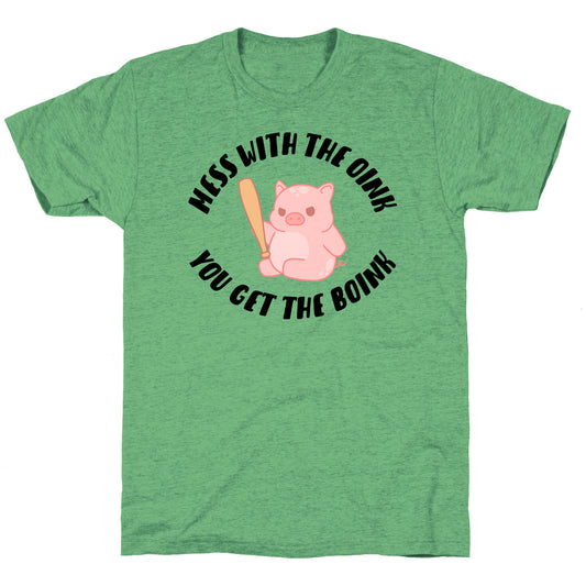 Mess With The Oink You Get The Boink Unisex Triblend Tee