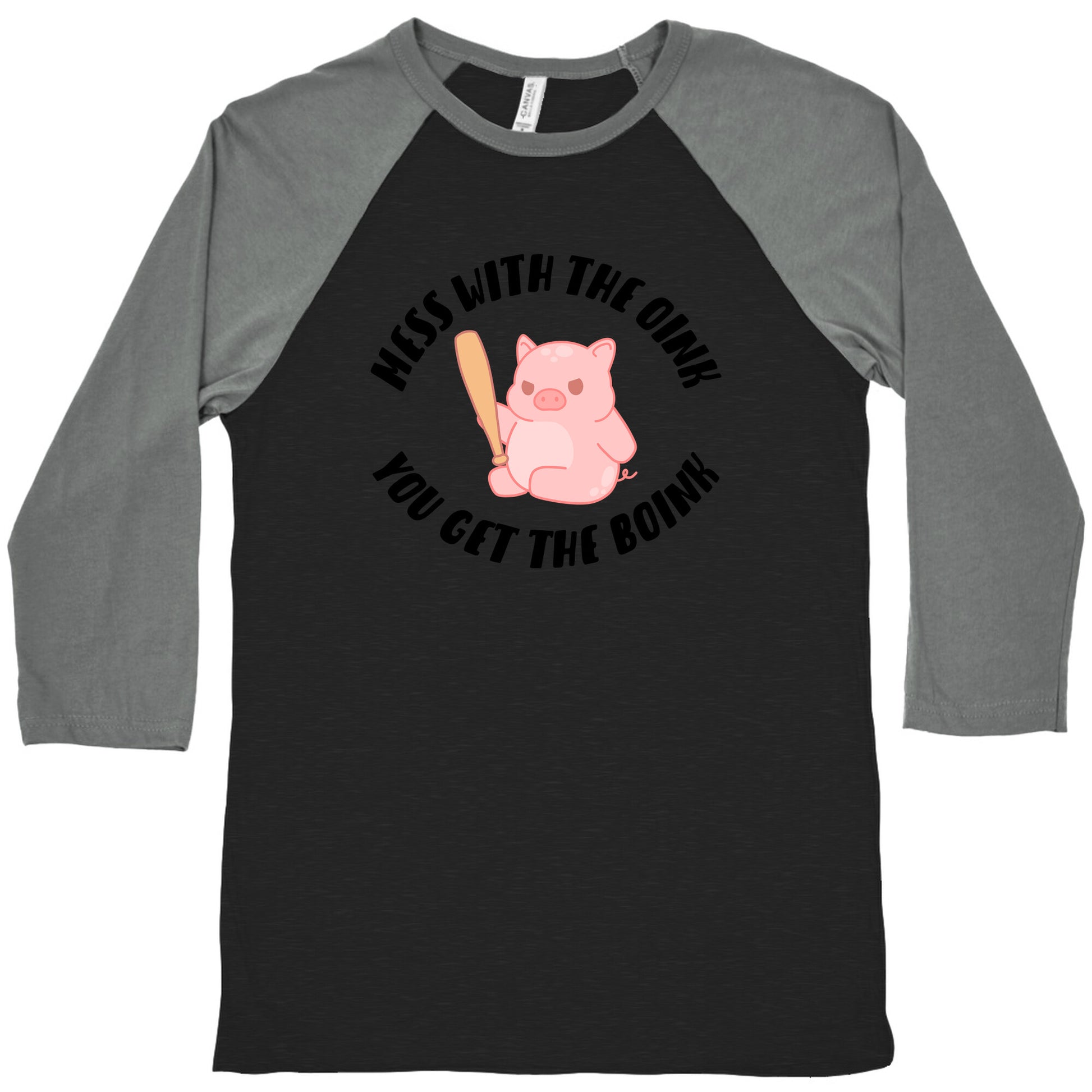 Mess With The Oink You Get The Boink Baseball Tee
