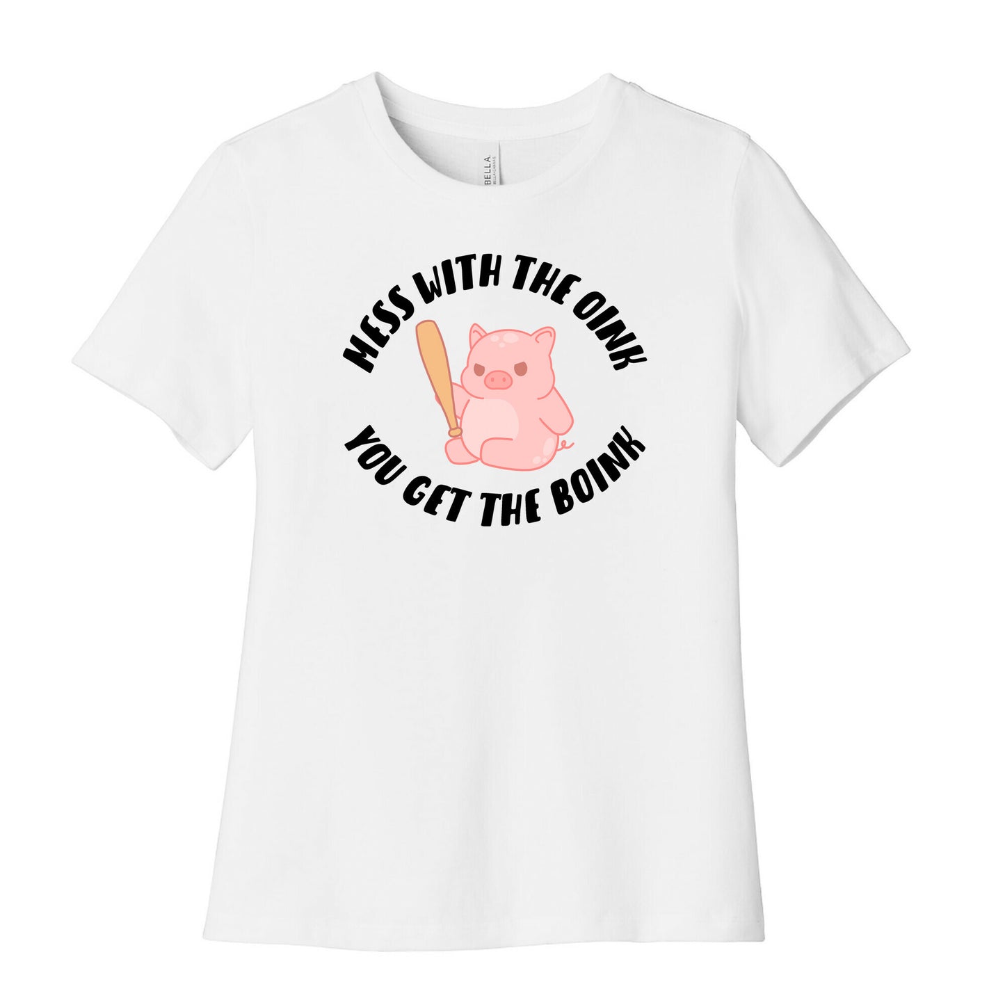 Mess With The Oink You Get The Boink Women's Cotton Tee