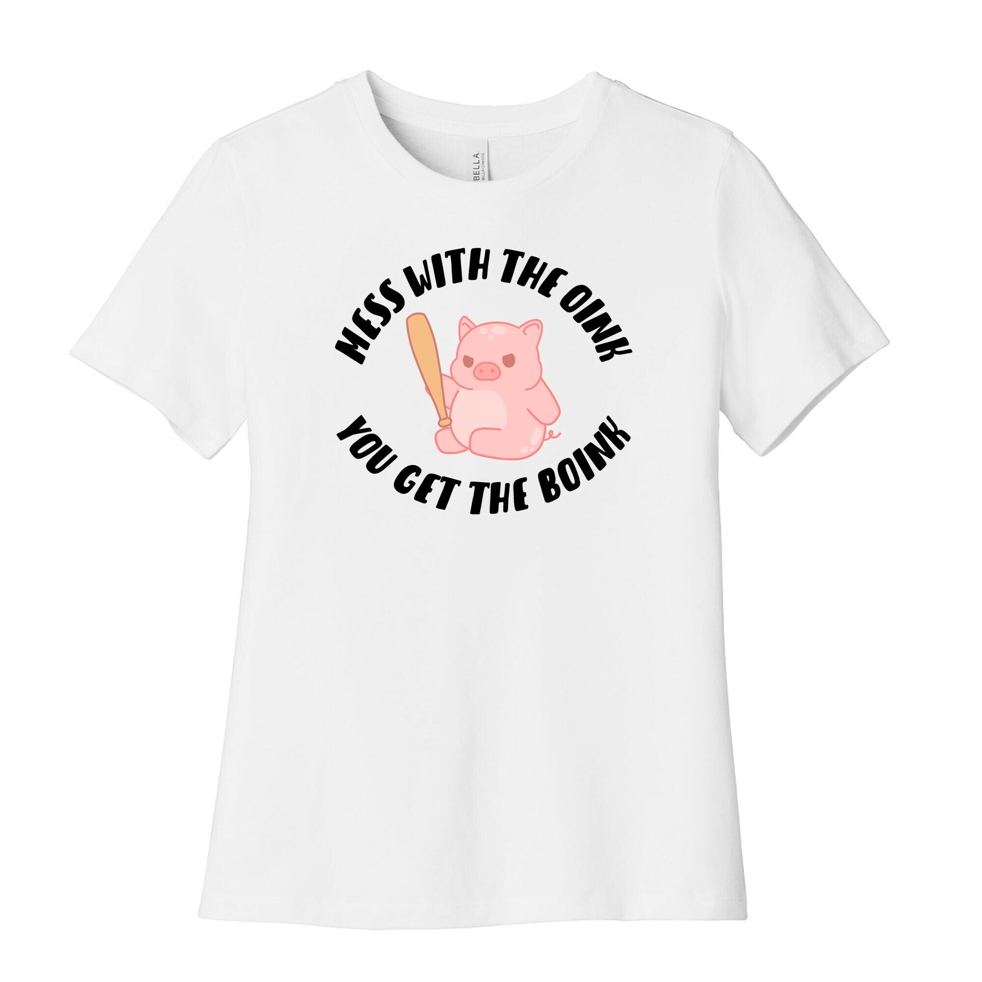 Mess With The Oink You Get The Boink Women's Cotton Tee