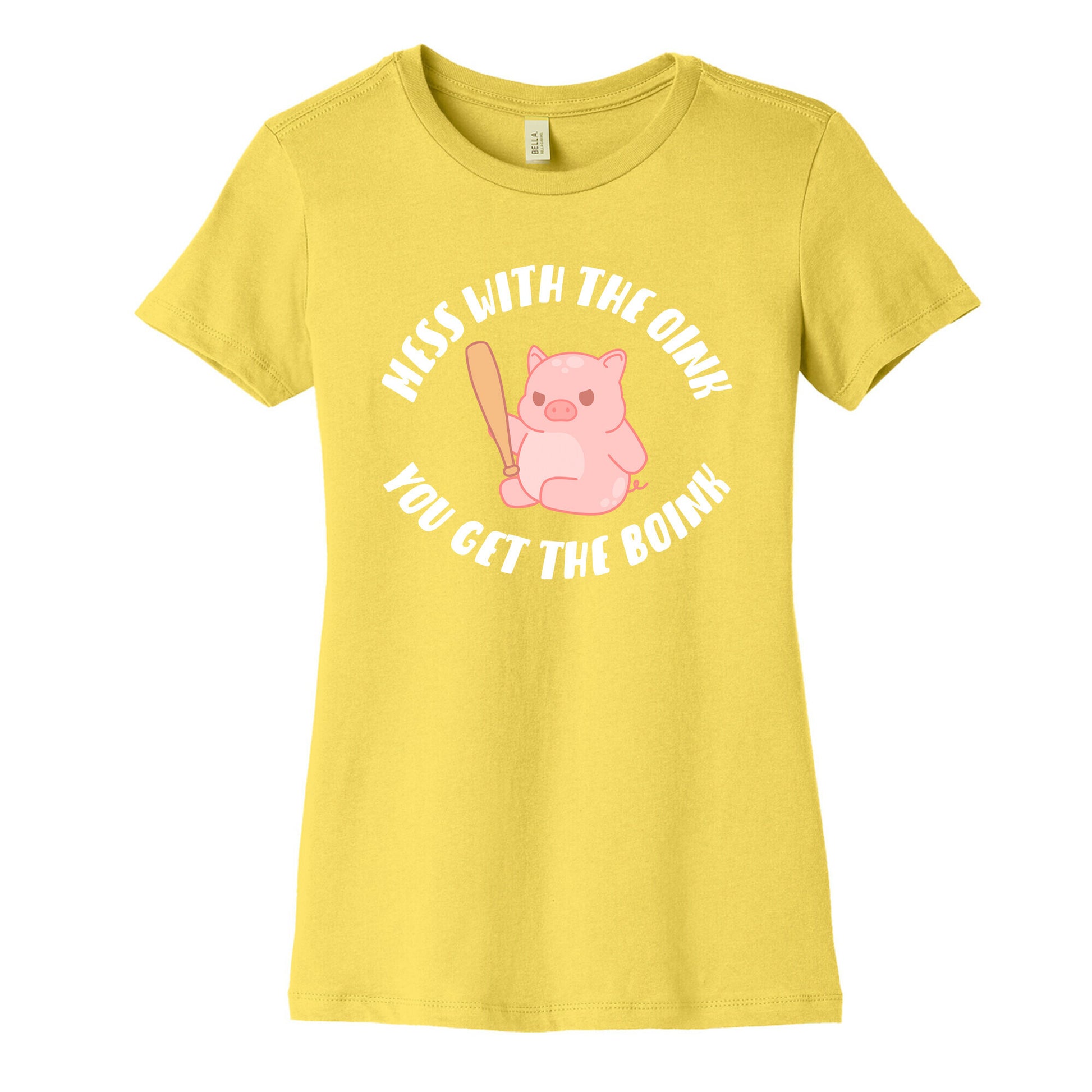 Mess With The Oink You Get The Boink Women's Cotton Tee