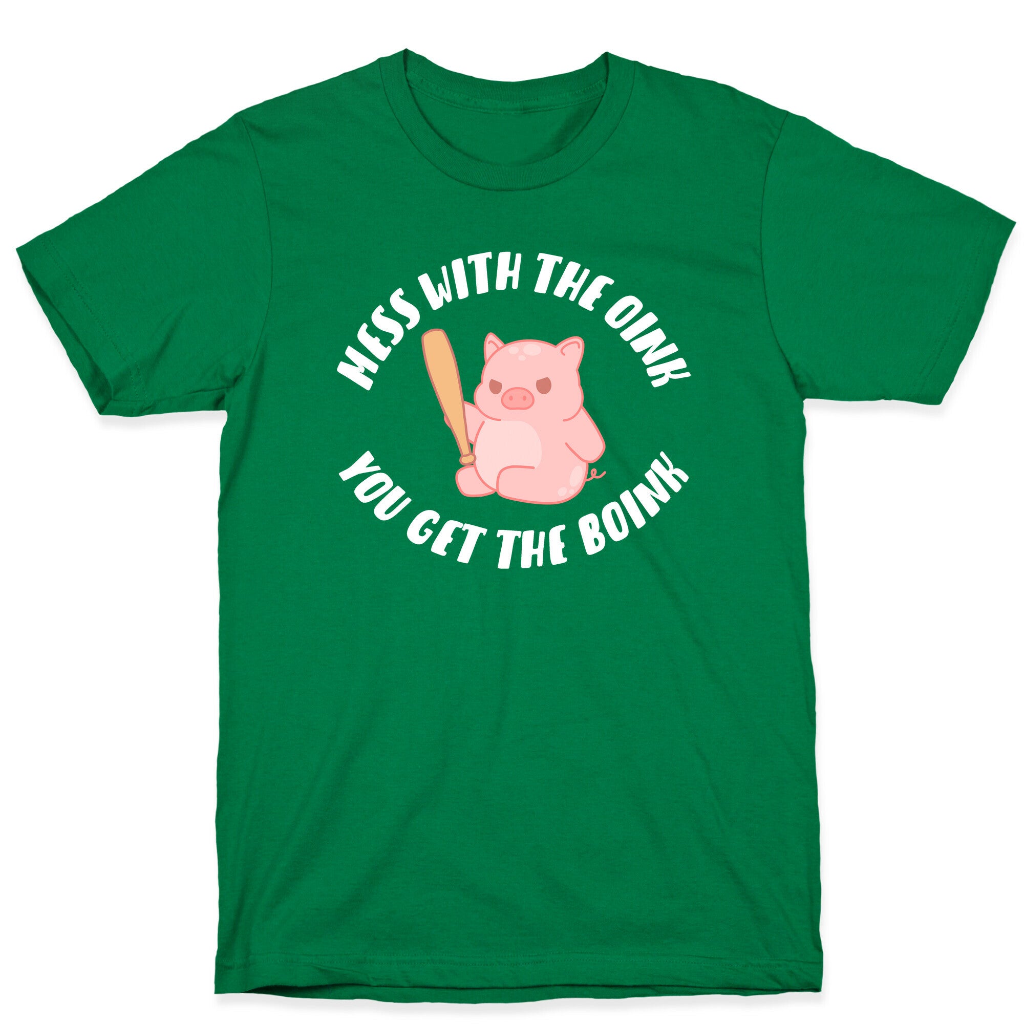 Mess With The Oink You Get The Boink T-Shirt
