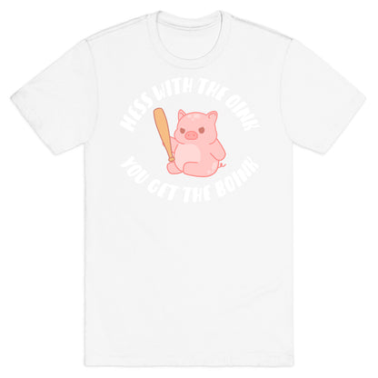 Mess With The Oink You Get The Boink T-Shirt