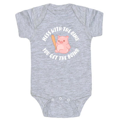 Mess With The Oink You Get The Boink Baby One Piece