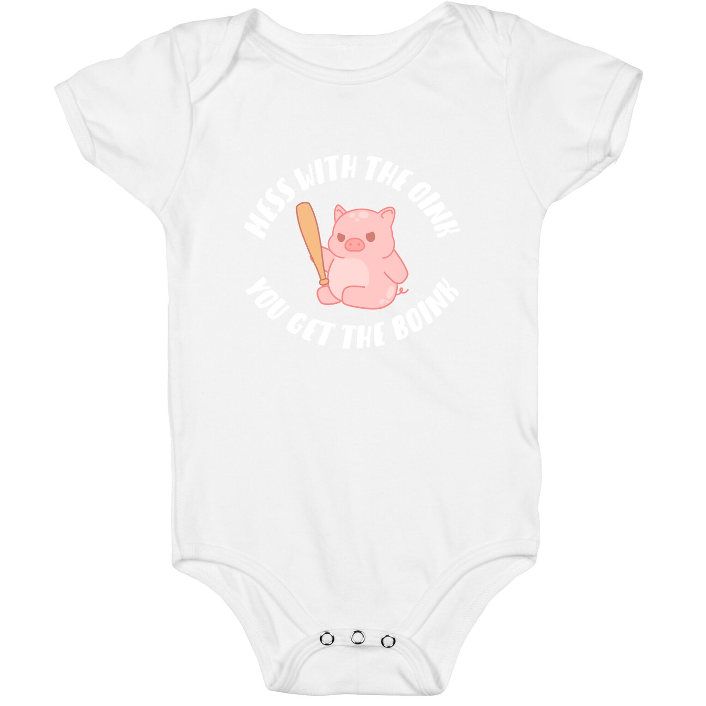 Mess With The Oink You Get The Boink Baby One Piece