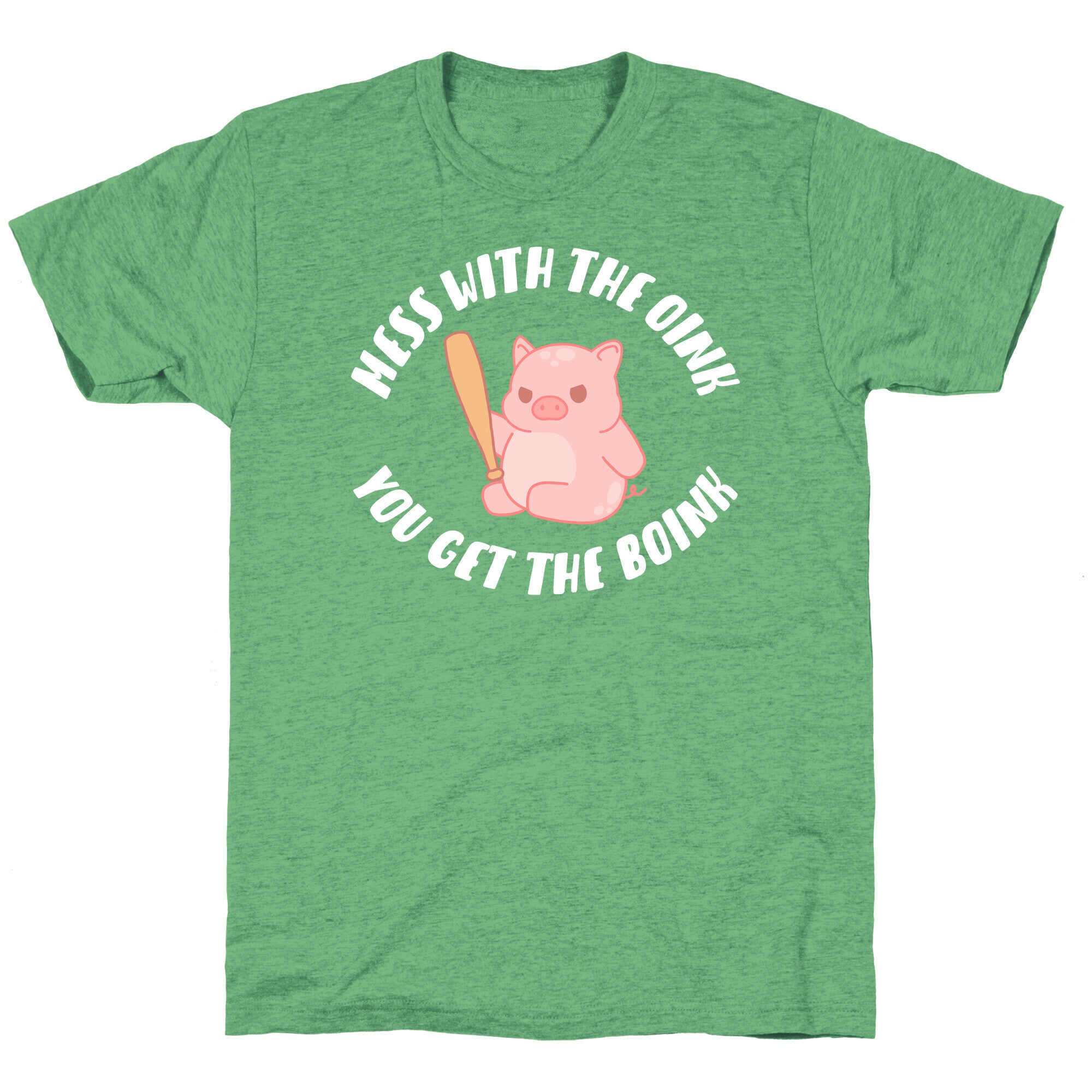 Mess With The Oink You Get The Boink Unisex Triblend Tee
