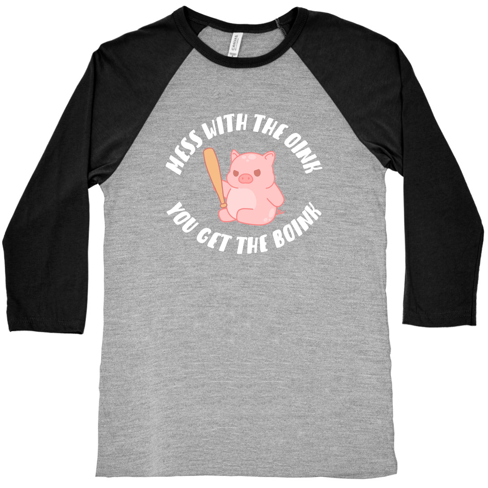 Mess With The Oink You Get The Boink Baseball Tee
