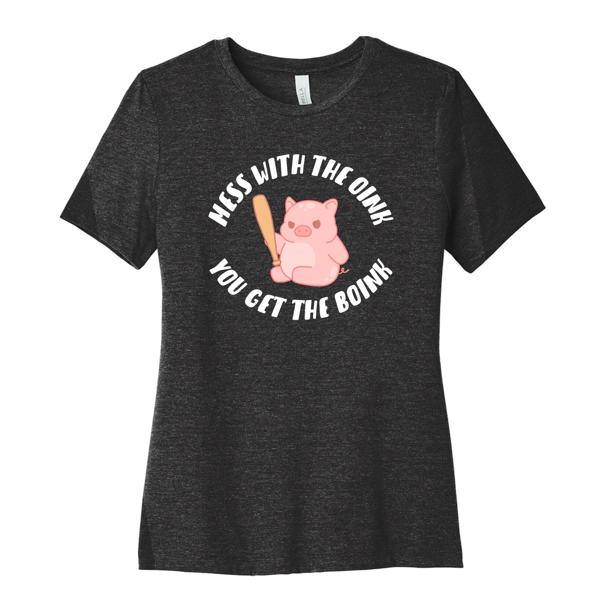 Mess With The Oink You Get The Boink Women's Cotton Tee