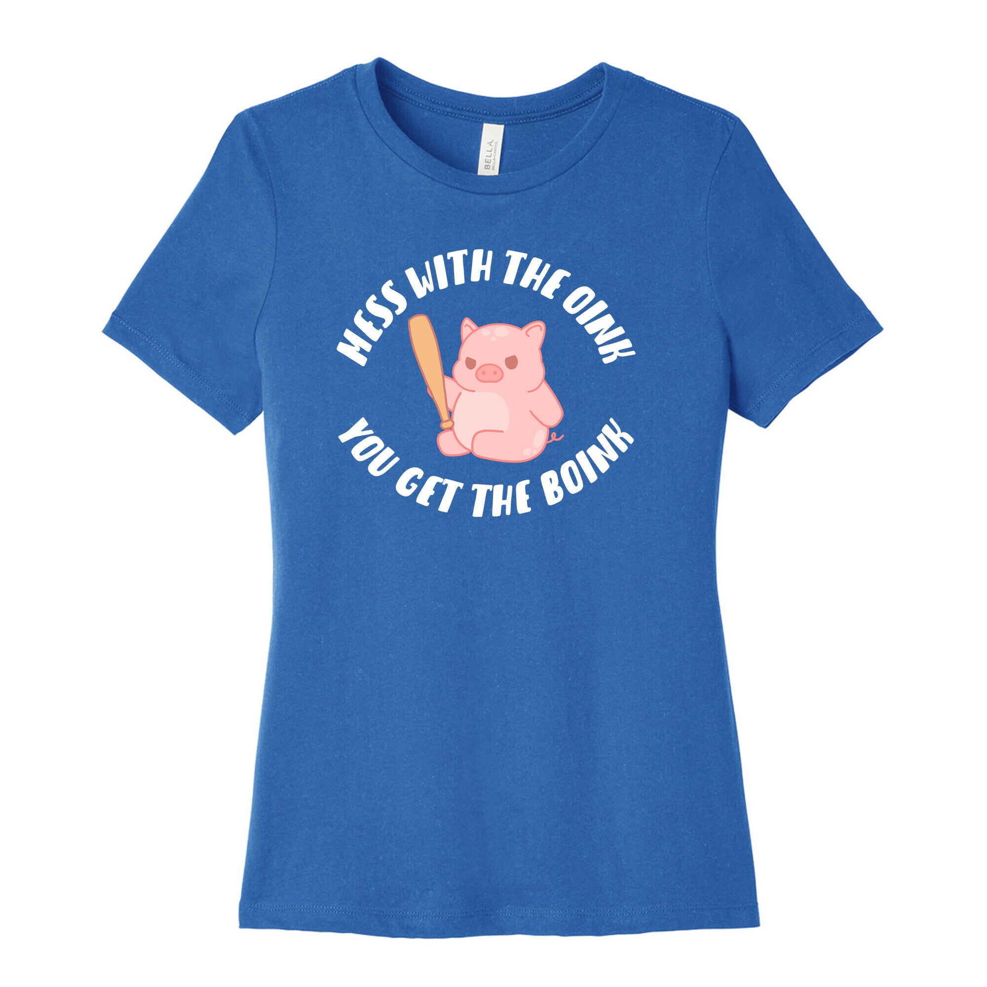 Mess With The Oink You Get The Boink Women's Cotton Tee