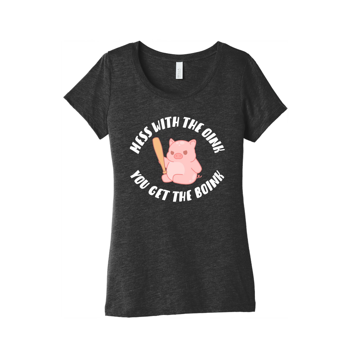 Mess With The Oink You Get The Boink Women's Triblend Tee