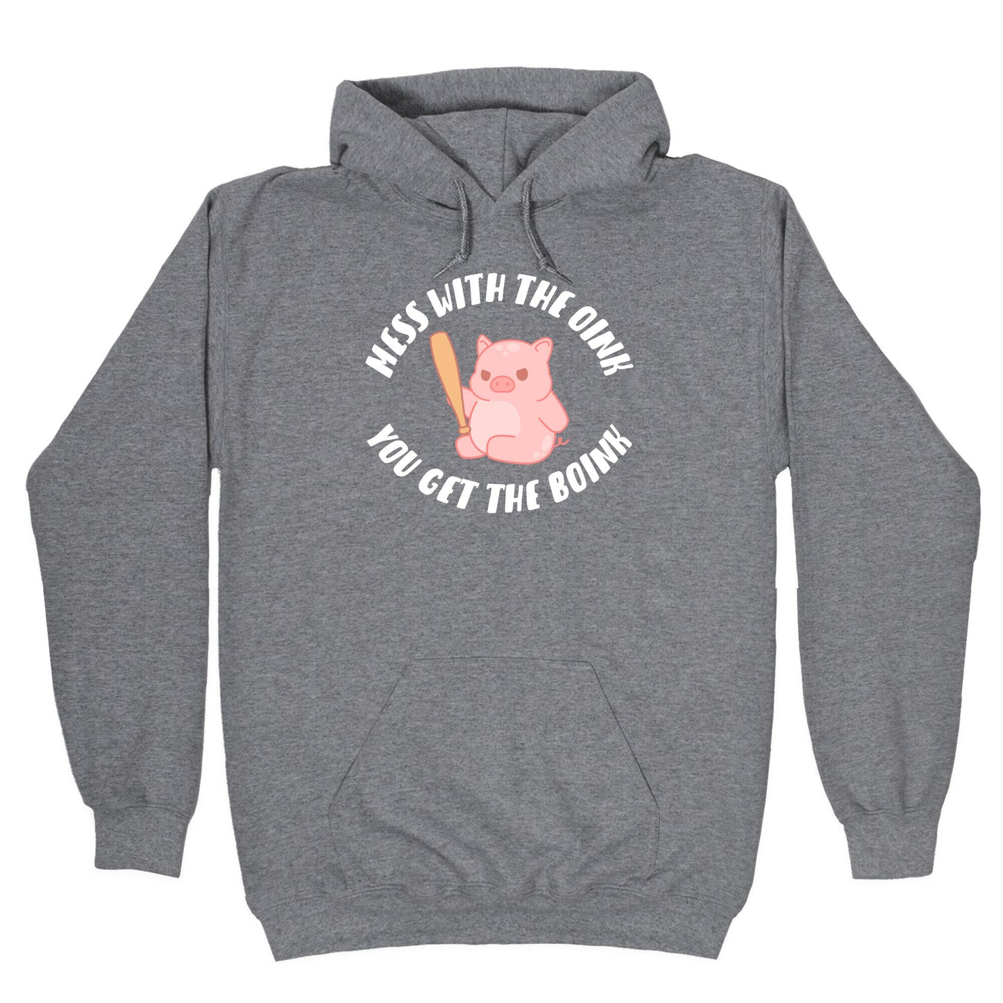 Mess With The Oink You Get The Boink Hoodie