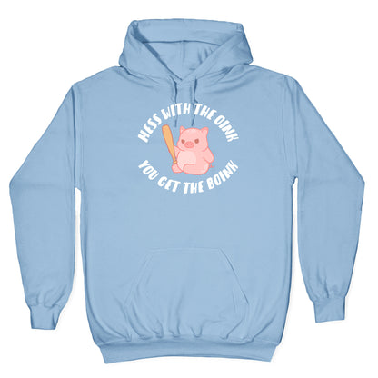 Mess With The Oink You Get The Boink Hoodie