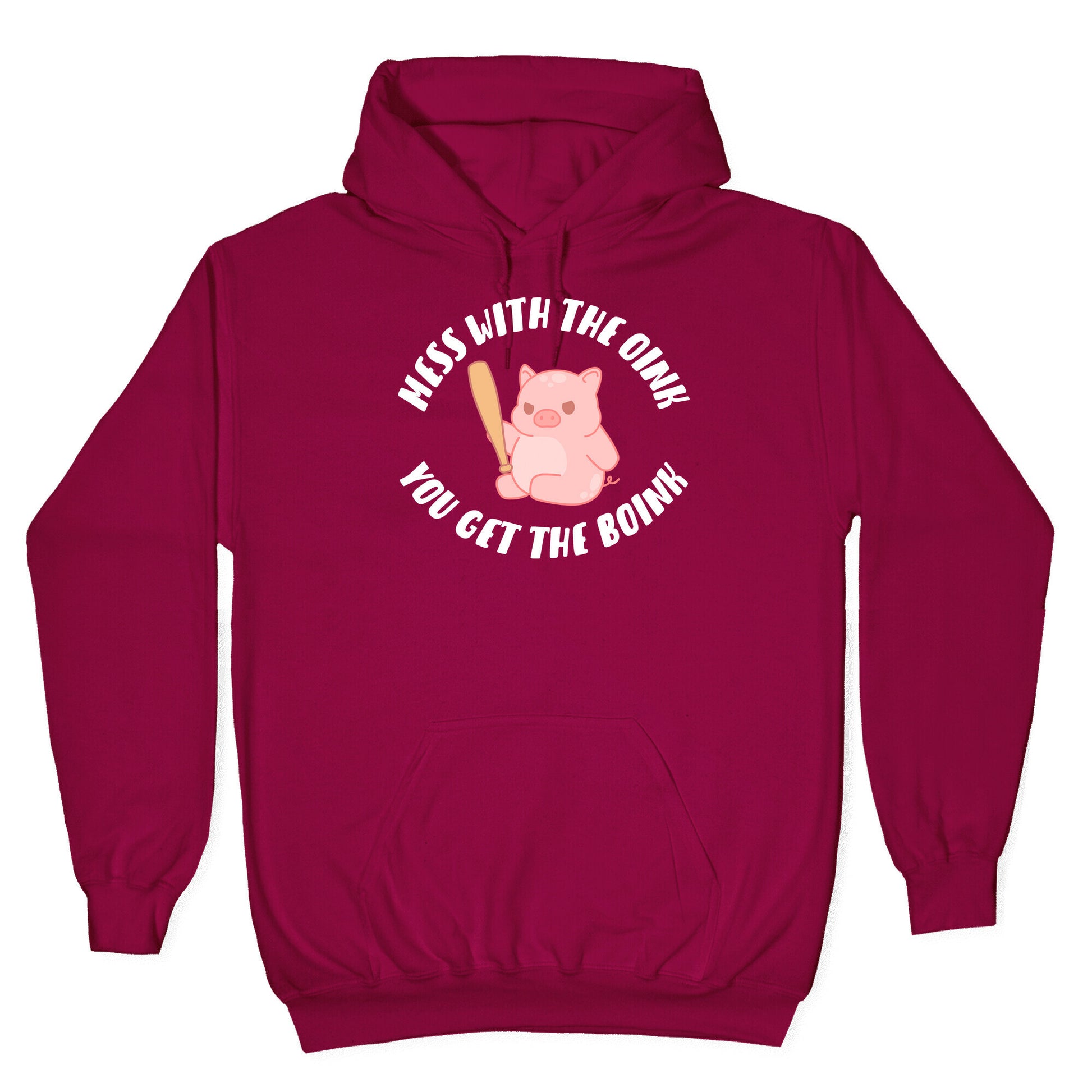Mess With The Oink You Get The Boink Hoodie