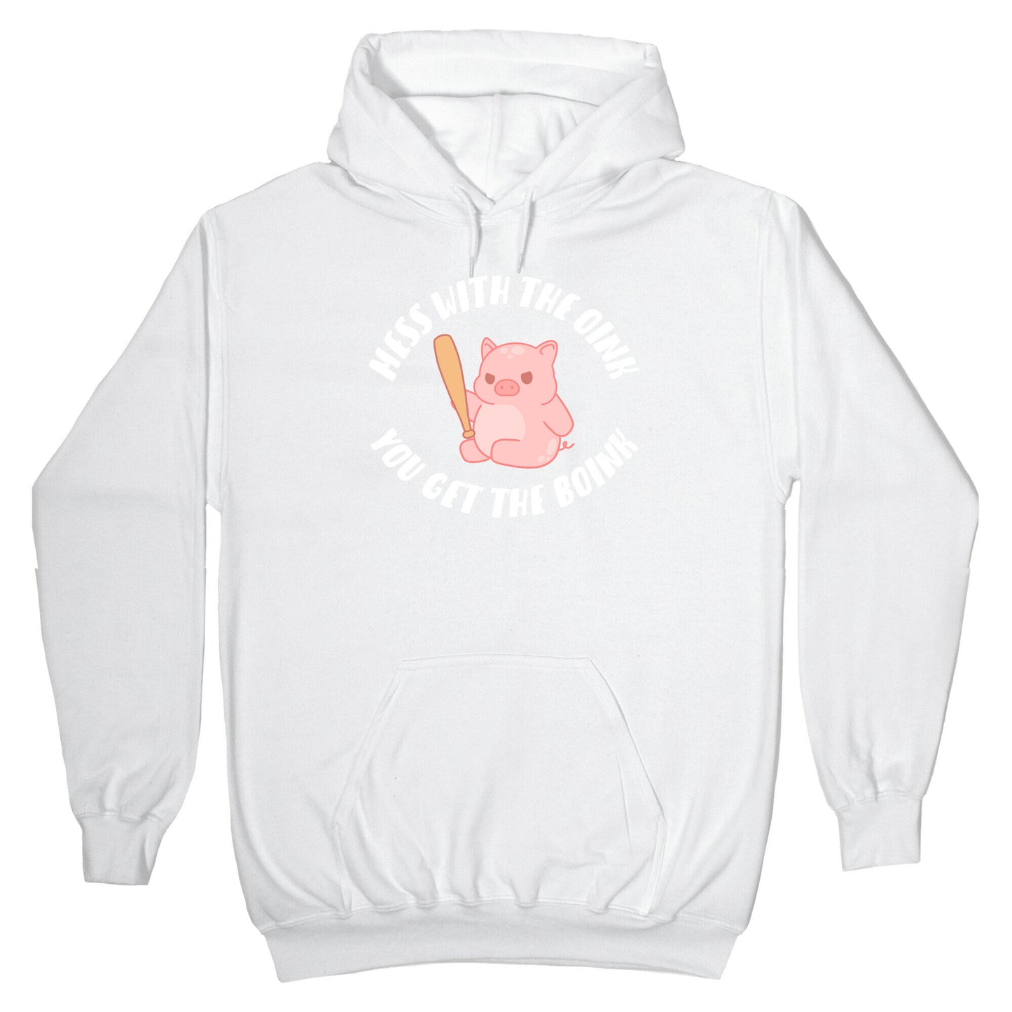 Mess With The Oink You Get The Boink Hoodie