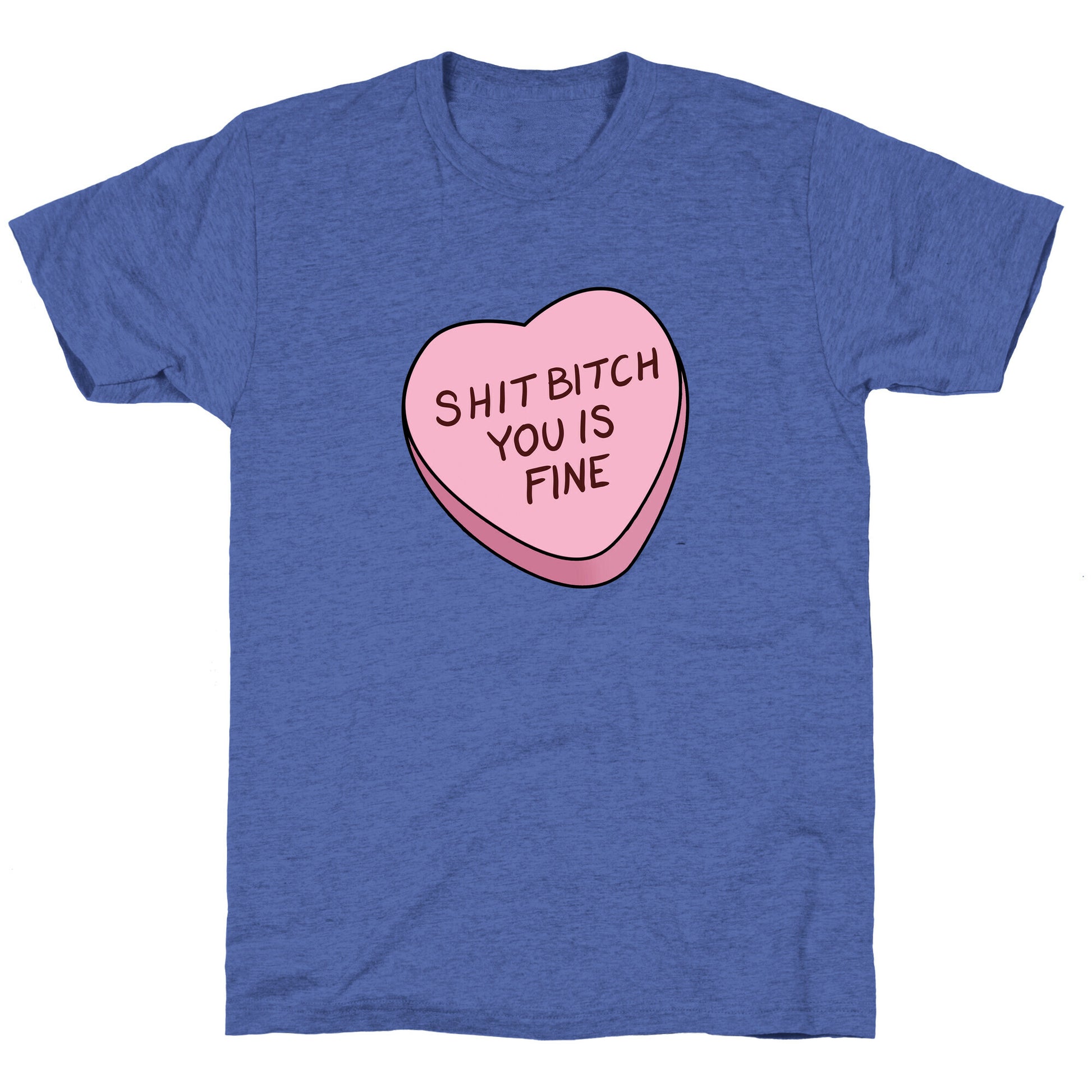 Shit Bitch You is Fine Unisex Triblend Tee