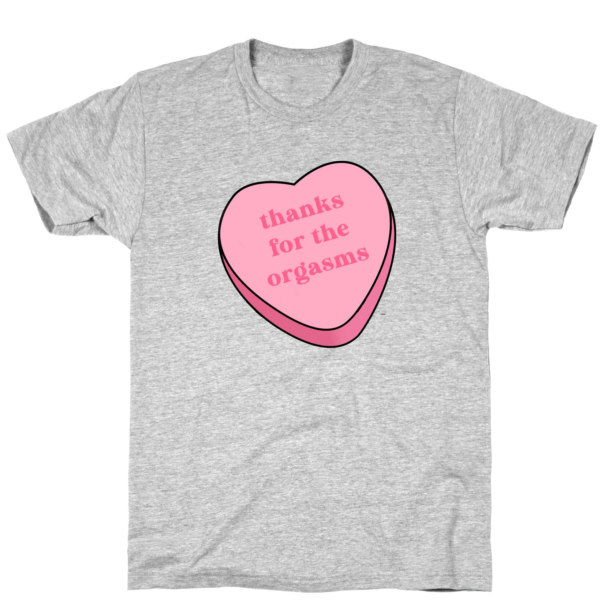 Thanks for the Orgasms T-Shirt