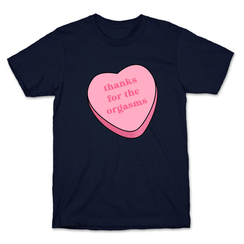 Thanks for the Orgasms T-Shirt