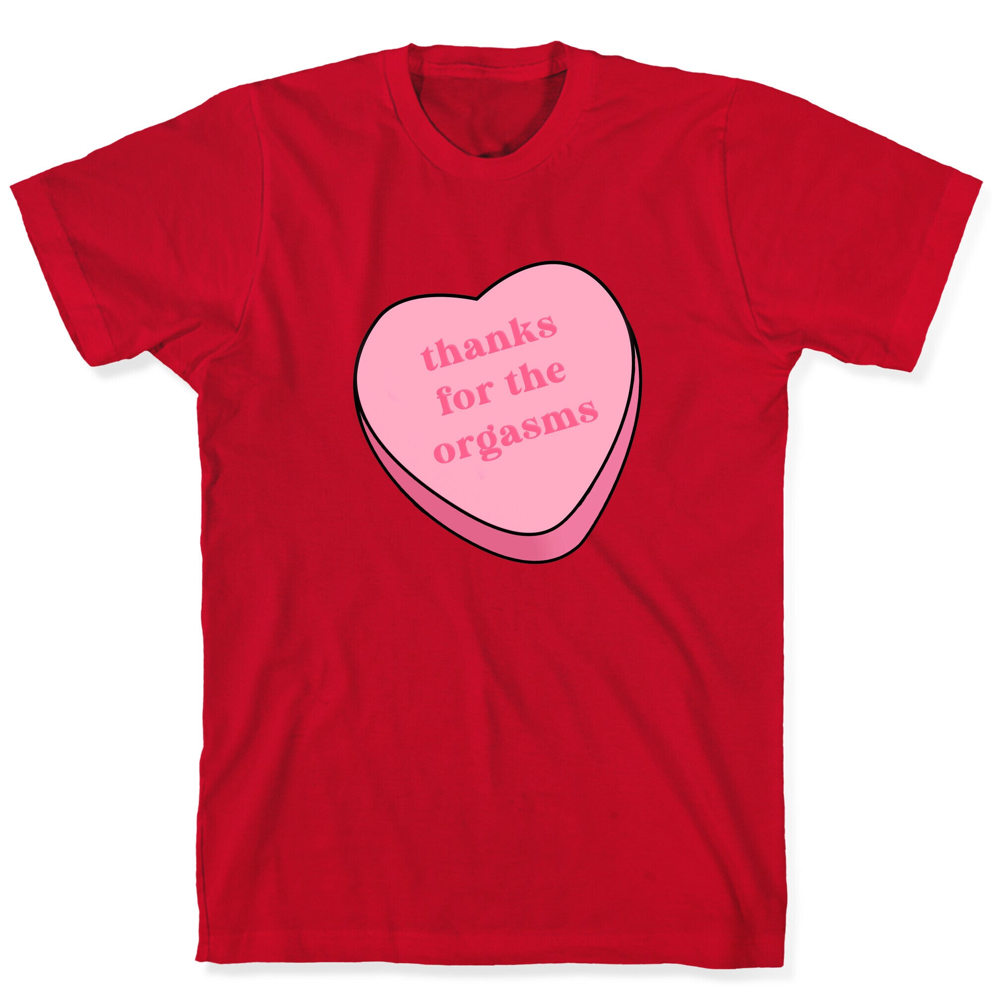 Thanks for the Orgasms T-Shirt