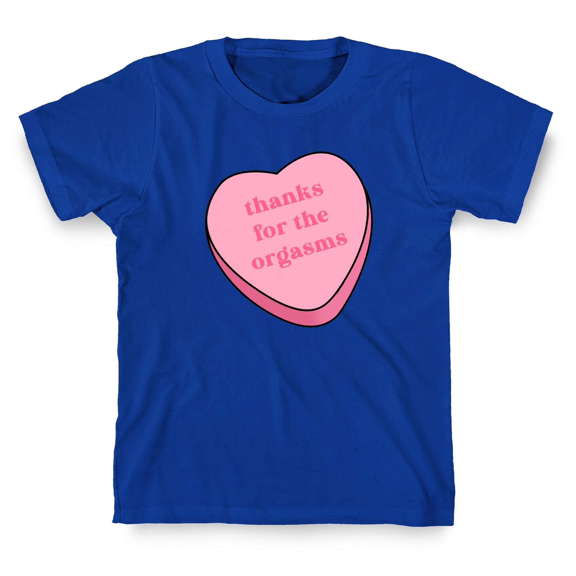 Thanks for the Orgasms T-Shirt
