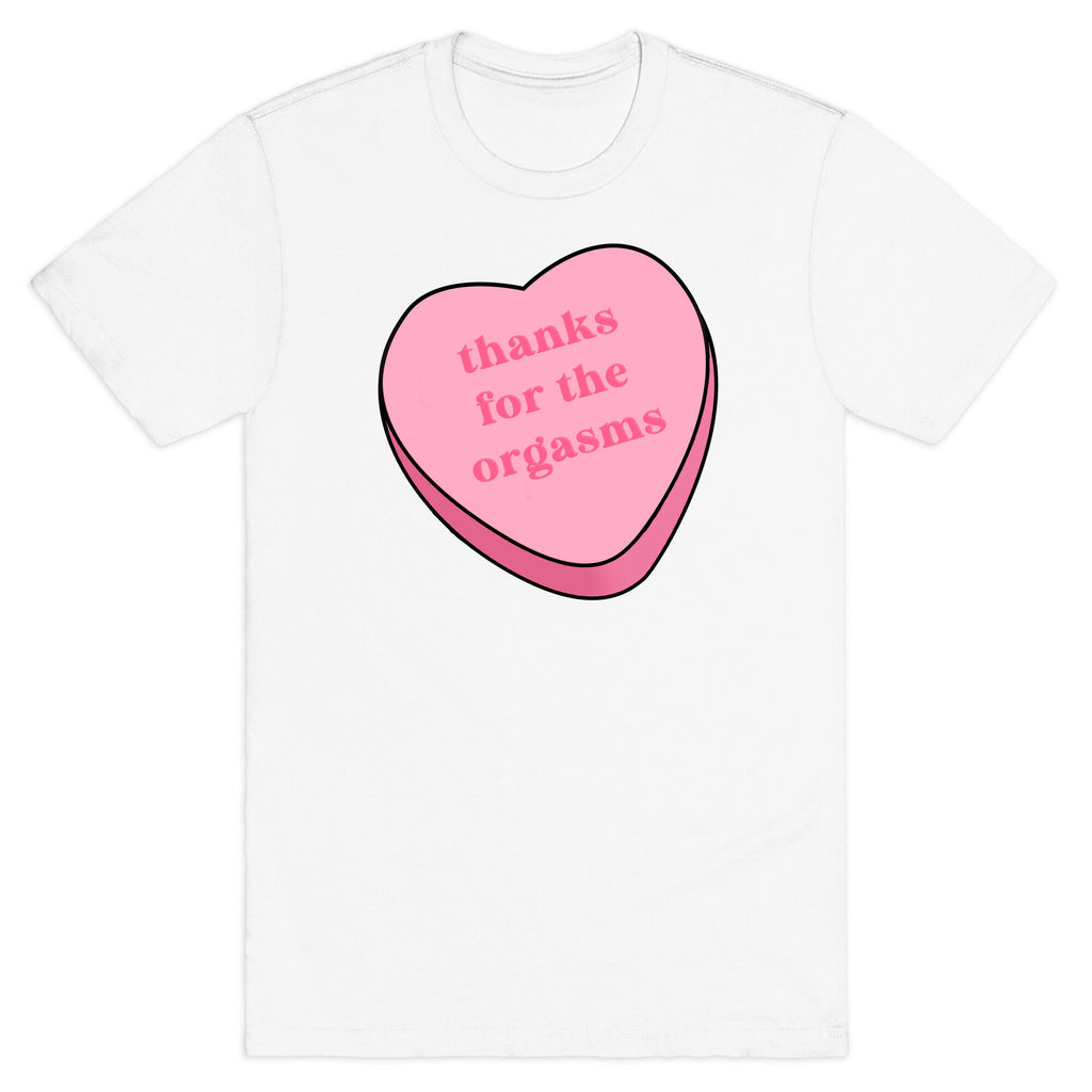 Thanks for the Orgasms T-Shirt
