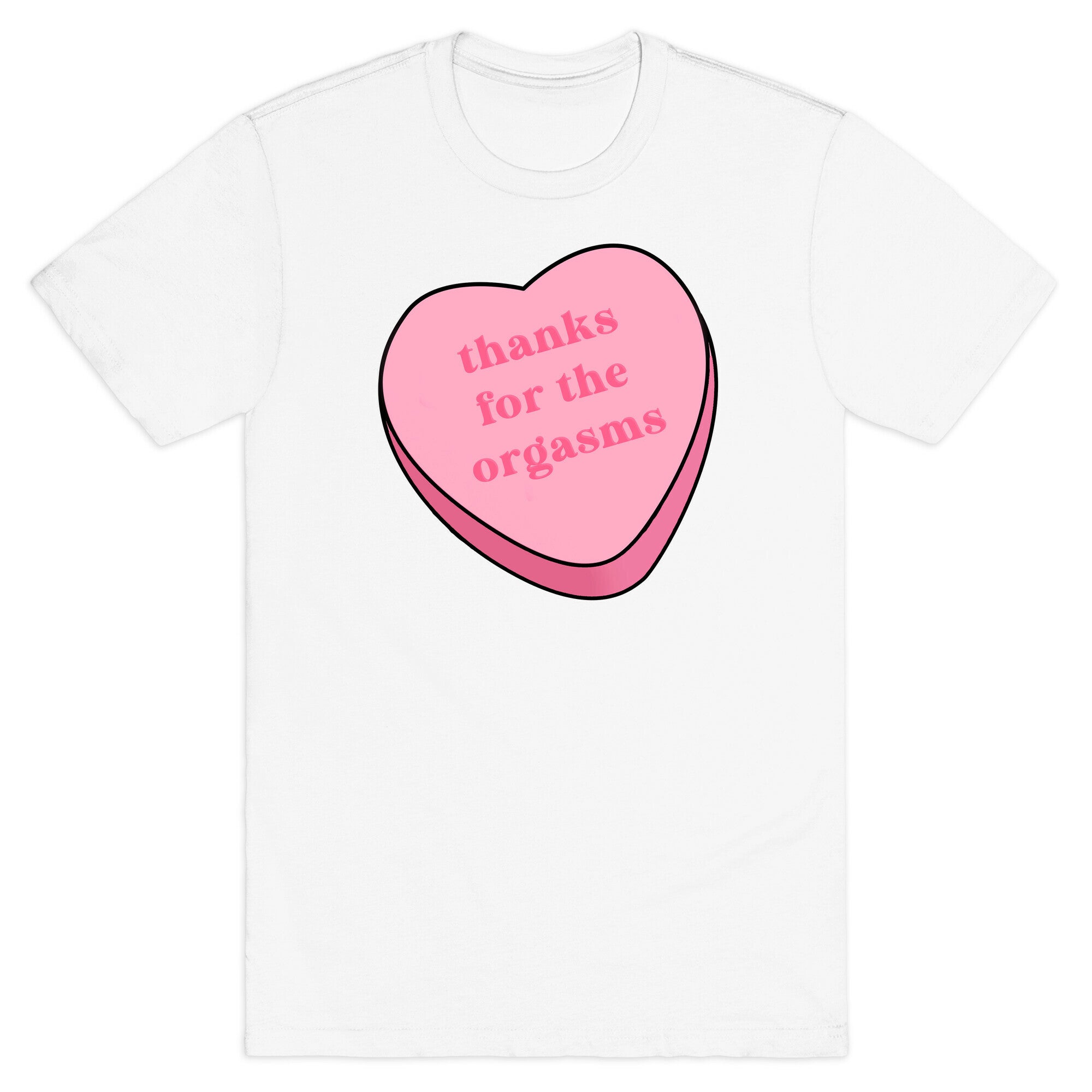 Thanks for the Orgasms T-Shirt