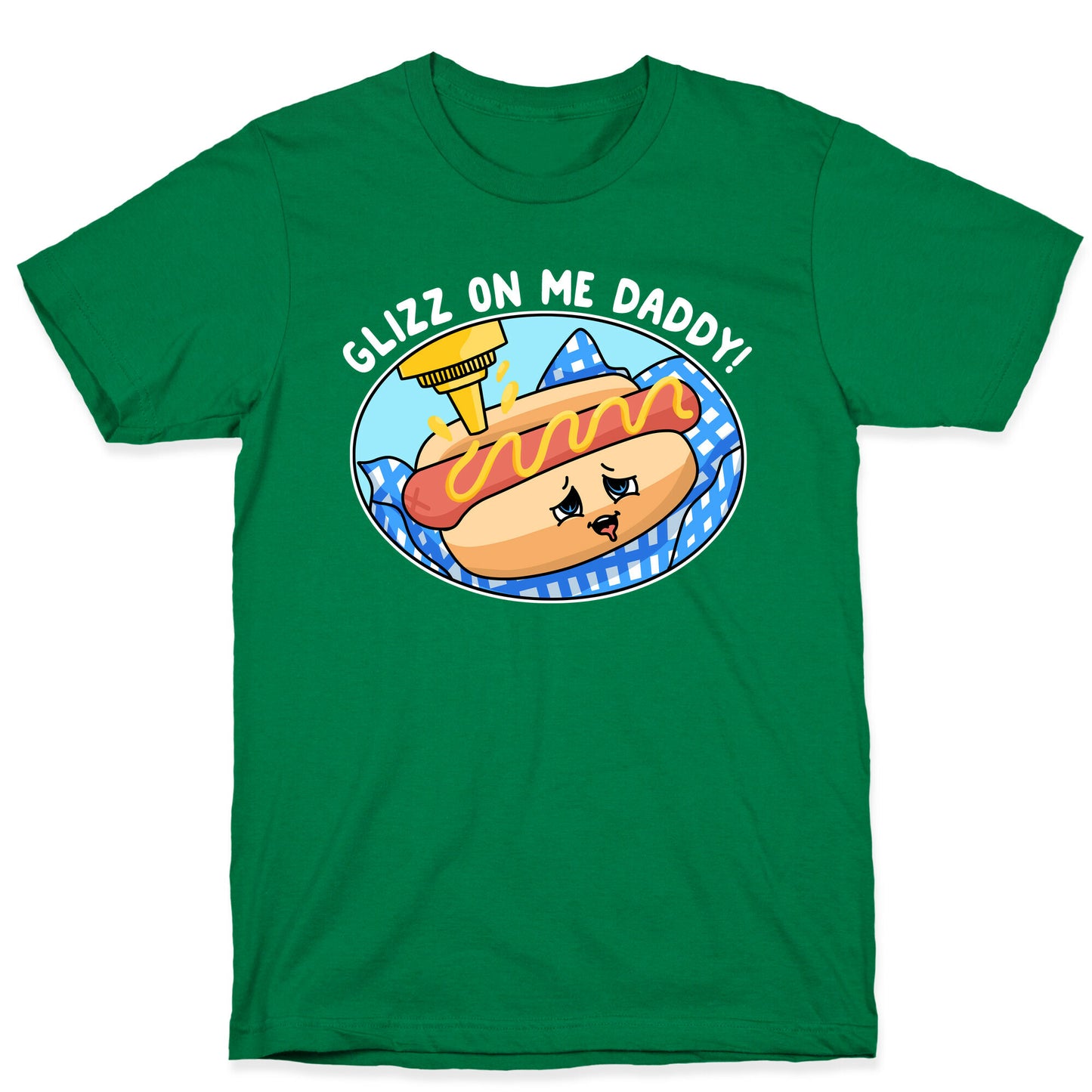 Glizz On Me Daddy Hot Dog T-Shirt