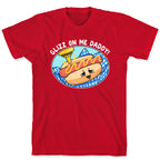Glizz On Me Daddy Hot Dog T-Shirt