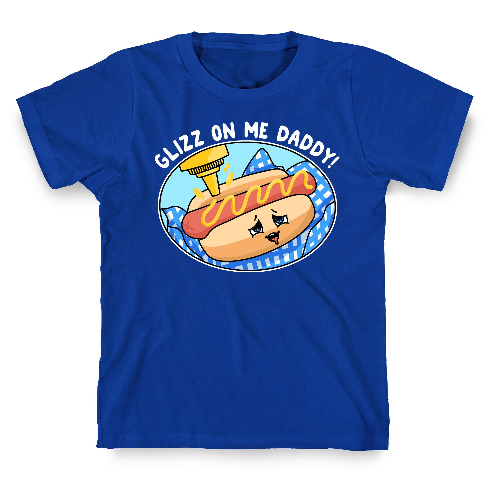 Glizz On Me Daddy Hot Dog T-Shirt