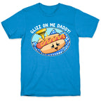 Glizz On Me Daddy Hot Dog T-Shirt