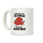 Mess With The Octopus, Get the Glocktopus Coffee Mug