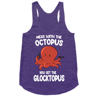 Mess With The Octopus, Get the Glocktopus  Racerback Tank