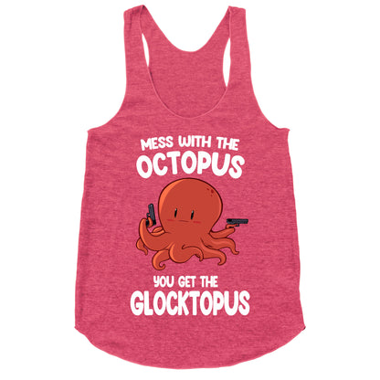 Mess With The Octopus, Get the Glocktopus  Racerback Tank