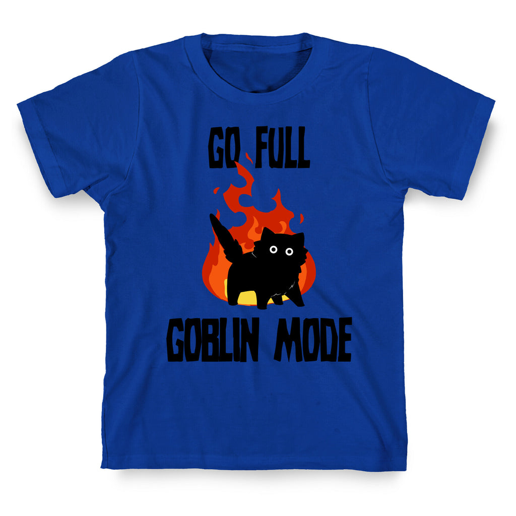 Go Full Goblin Mode T-Shirt