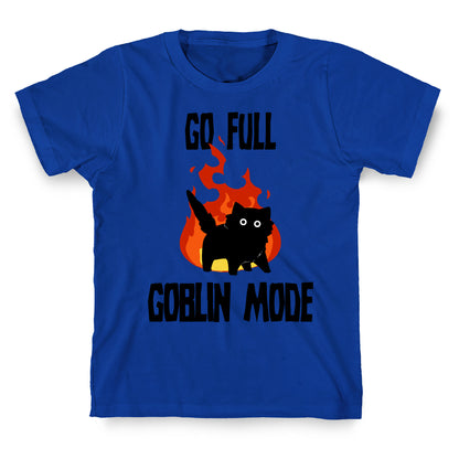 Go Full Goblin Mode T-Shirt