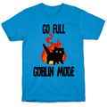 Go Full Goblin Mode T-Shirt