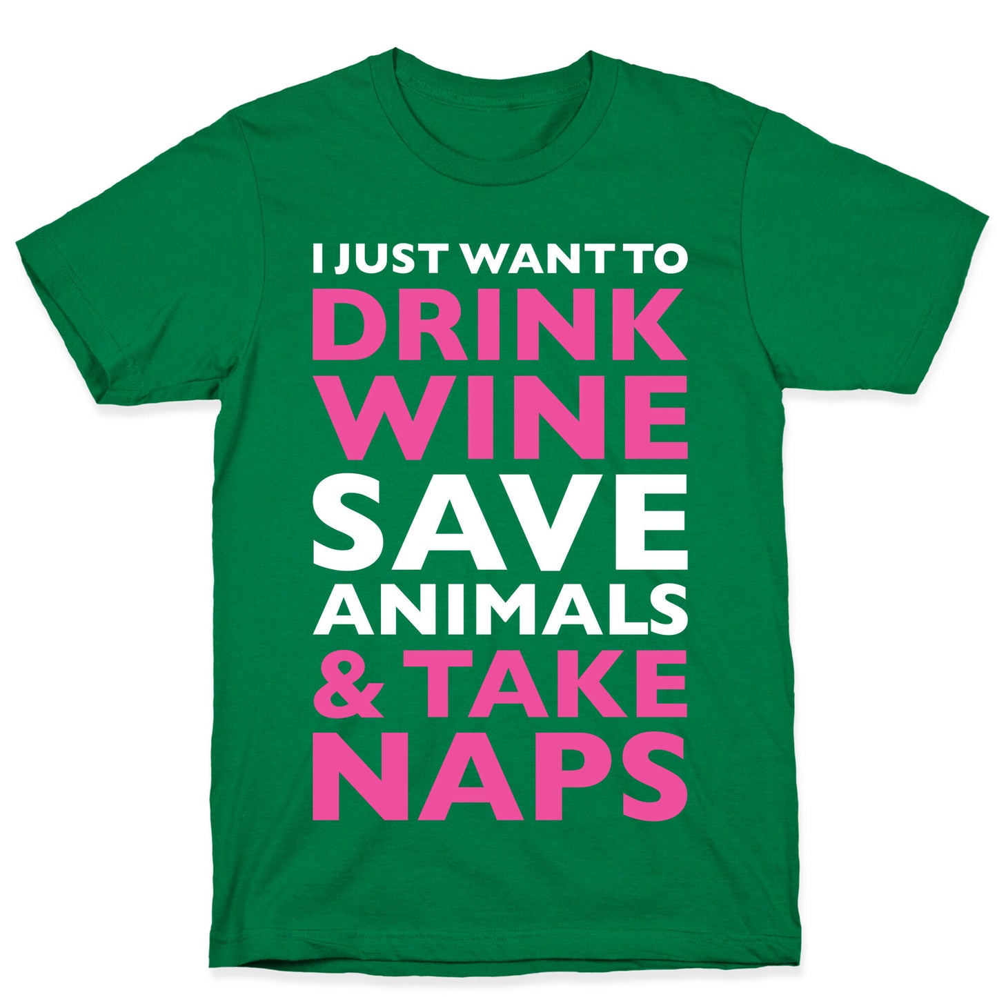 Drink Wine Save Animals Take Naps T-Shirt