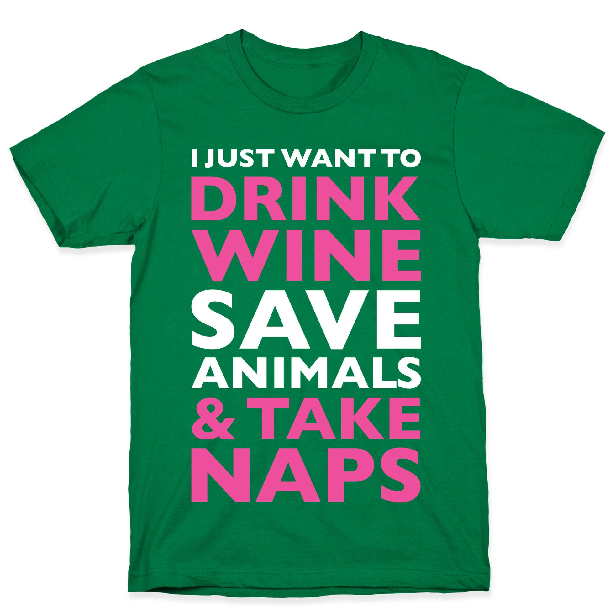 Drink Wine Save Animals Take Naps T-Shirt