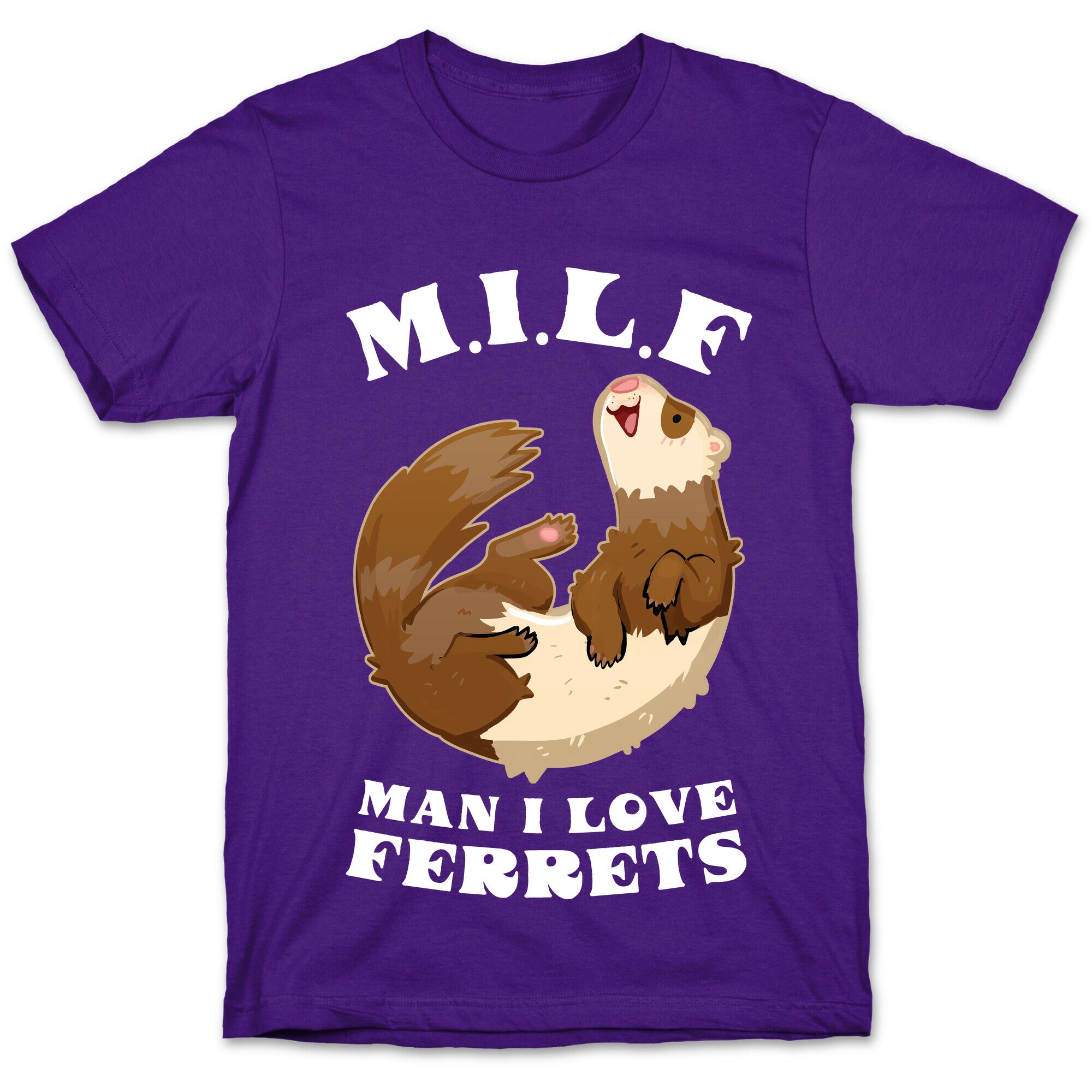 MILF  Man I Love Ferrets T-Shirt