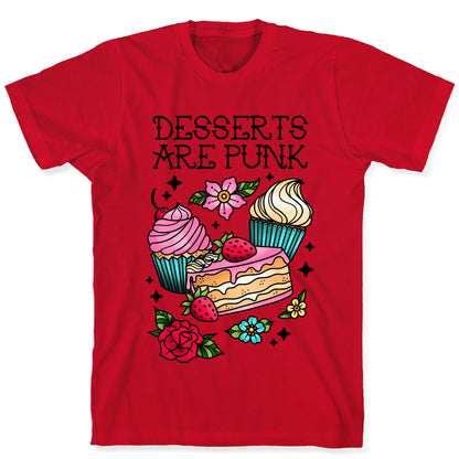 Desserts are Punk T-Shirt
