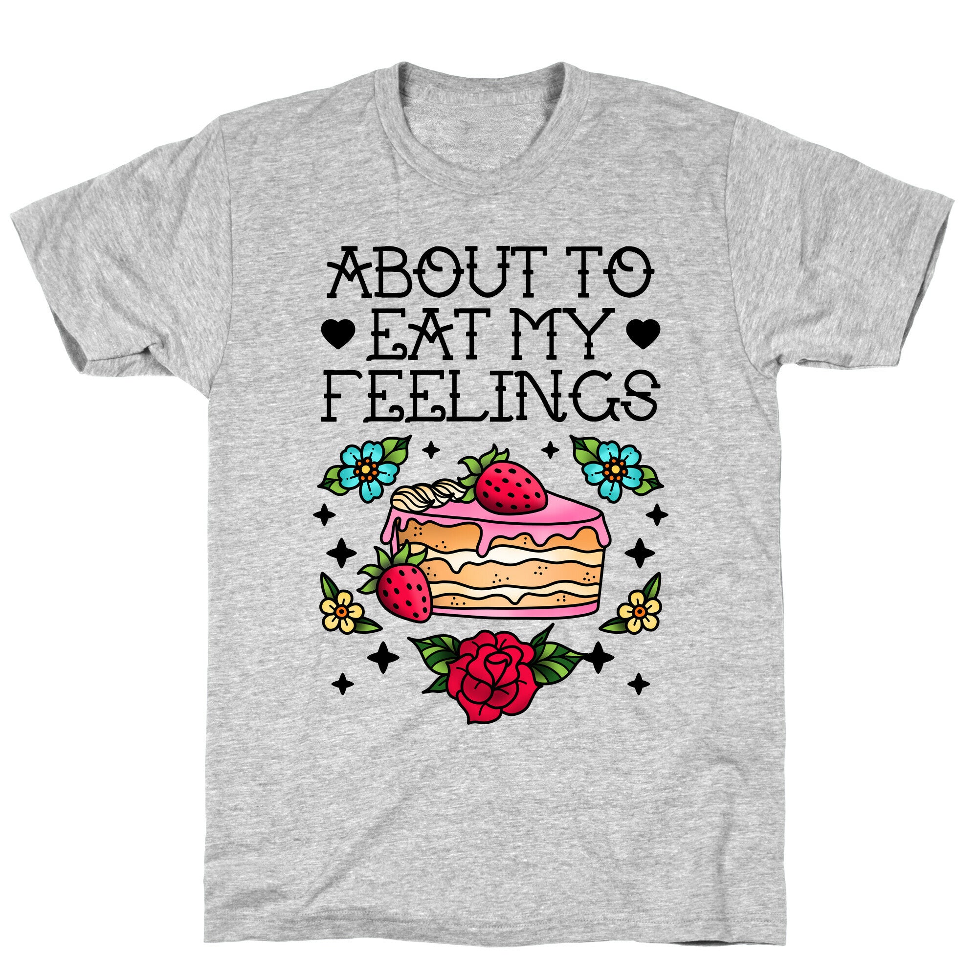 About to Eat My Feelings T-Shirt