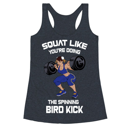 Squat Like Youre Doing The Spinning Bird Kick Racerback Tank