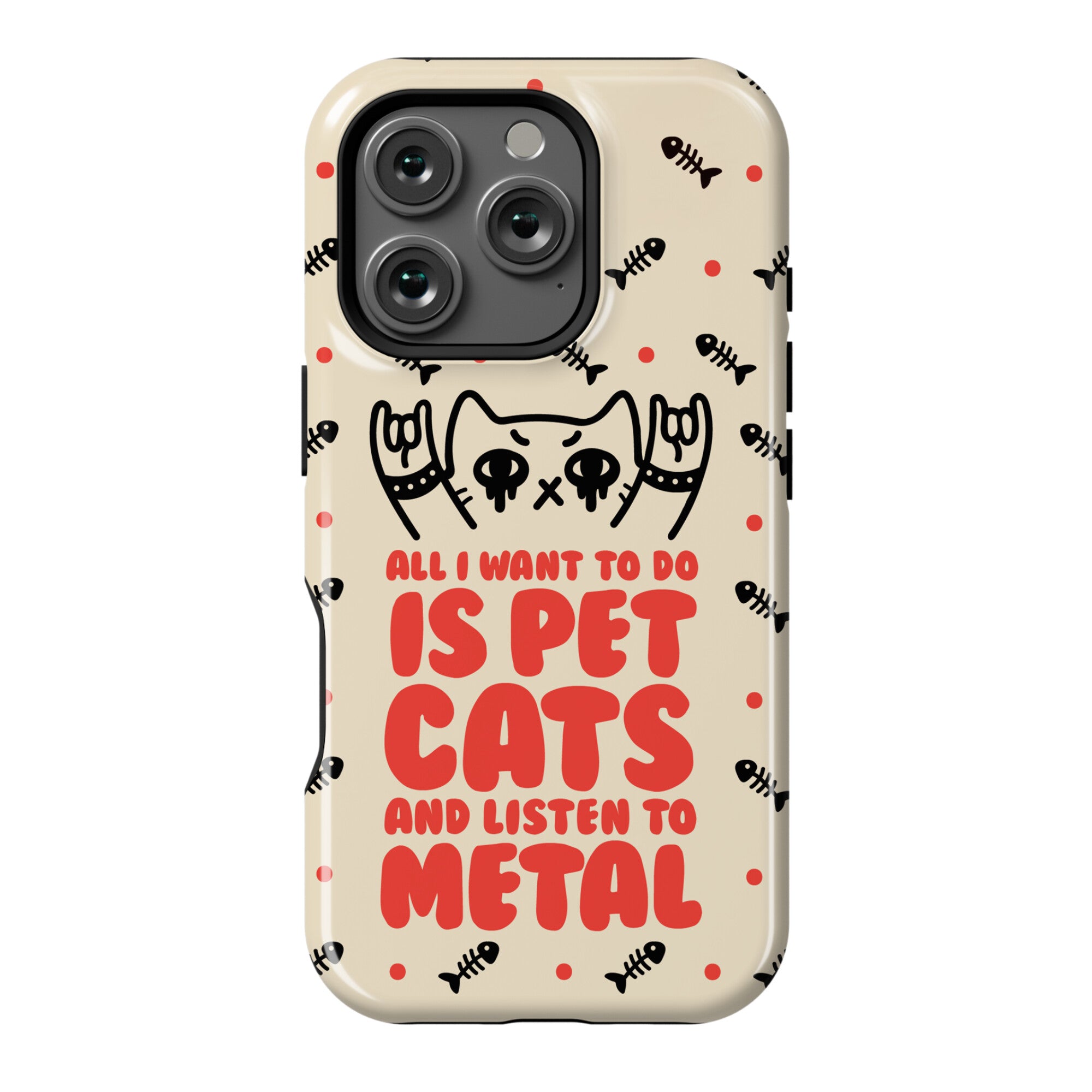 All I Want To Do Is Pet Cats And Listen To Metal Phone Case