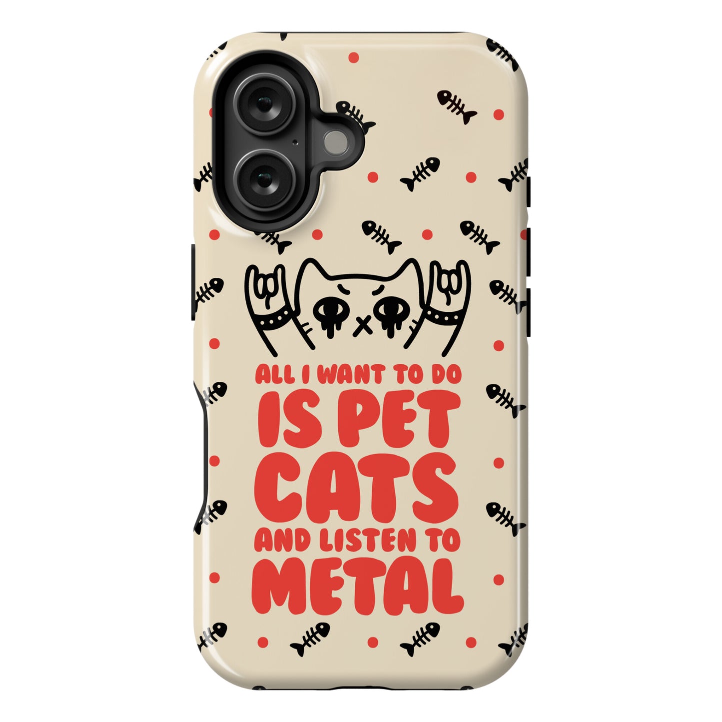 All I Want To Do Is Pet Cats And Listen To Metal Phone Case