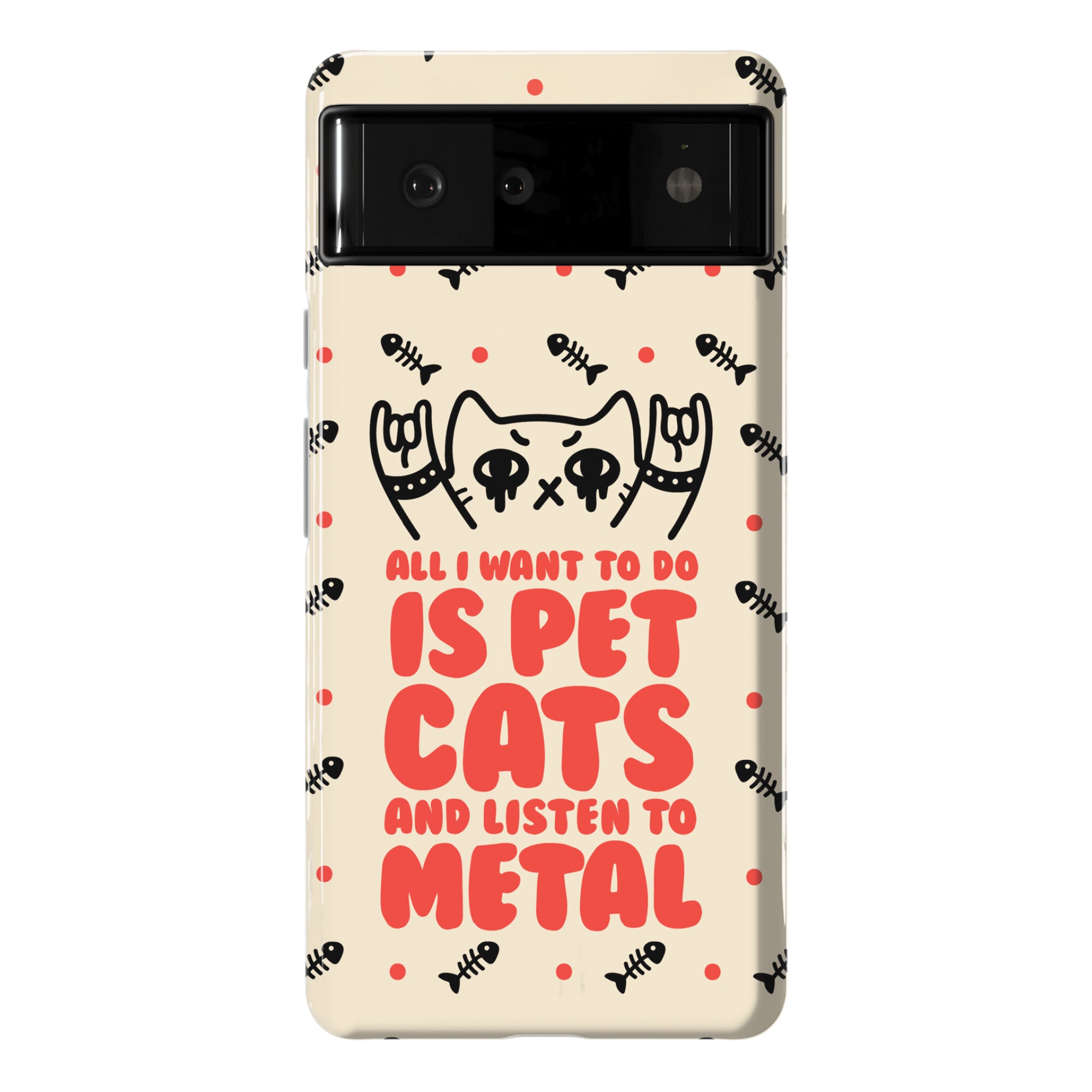 All I Want To Do Is Pet Cats And Listen To Metal Phone Case