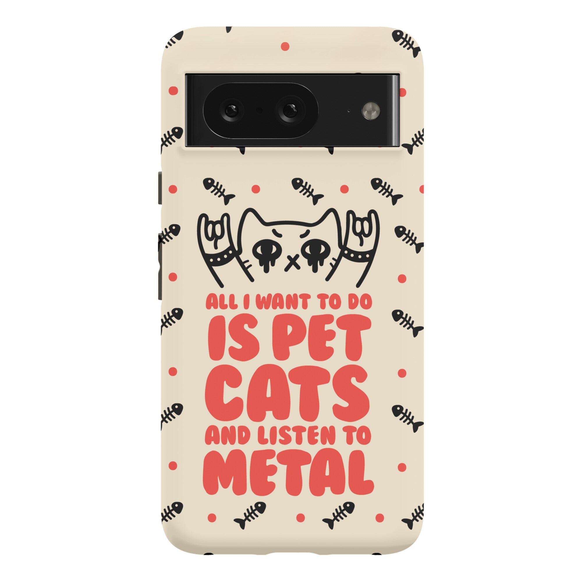 All I Want To Do Is Pet Cats And Listen To Metal Phone Case