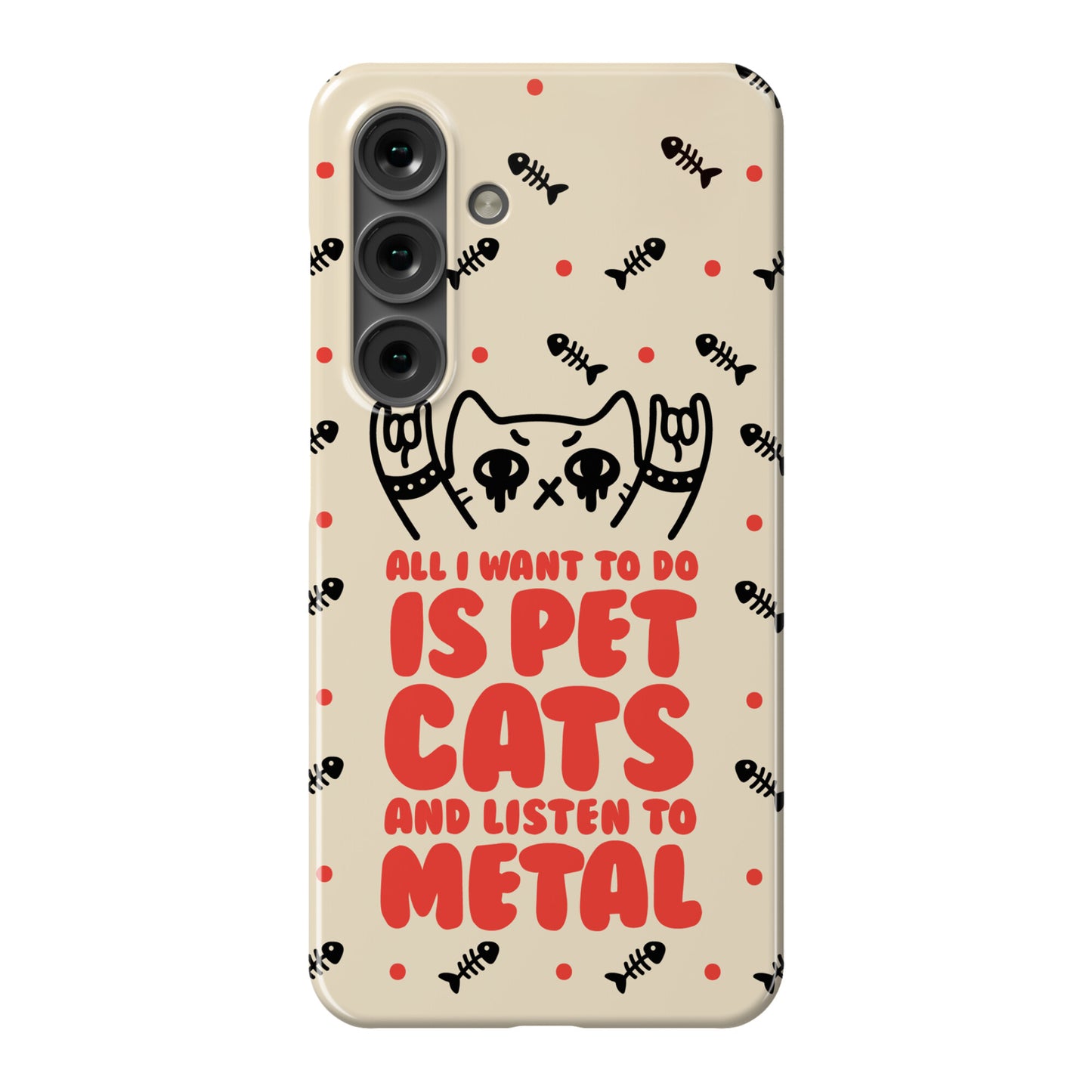 All I Want To Do Is Pet Cats And Listen To Metal Phone Case